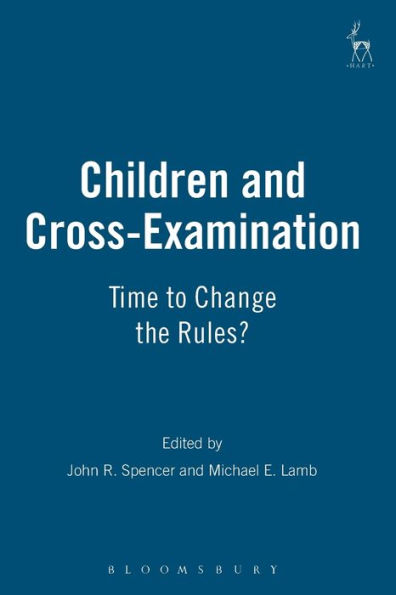 Children and Cross-Examination: Time to Change the Rules?