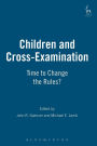 Children and Cross-Examination: Time to Change the Rules?