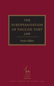 Title: The Europeanisation of English Tort Law, Author: Paula Giliker