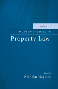 Title: Modern Studies in Property Law - Volume 7, Author: Nicholas Hopkins