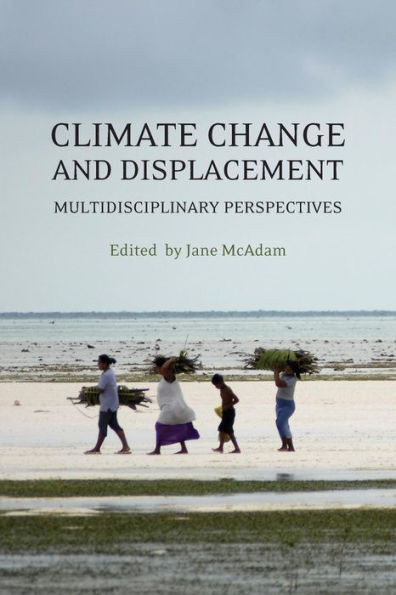 Climate Change and Displacement: Multidisciplinary Perspectives