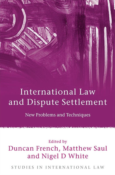 International Law and Dispute Settlement: New Problems Techniques