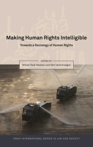 Title: Making Human Rights Intelligible: Towards a Sociology of Human Rights, Author: Mikael Rask Madsen