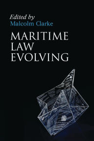 Title: Maritime Law Evolving, Author: Malcolm Clarke