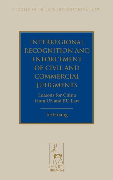 Interregional Recognition and Enforcement of Civil Commercial Judgments: Lessons for China from US EU Law