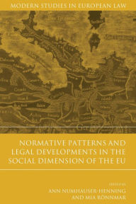 Title: Normative Patterns and Legal Developments in the Social Dimension of the EU, Author: Ann Numhauser-Henning