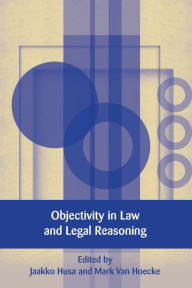 Title: Objectivity in Law and Legal Reasoning, Author: Jaakko Husa