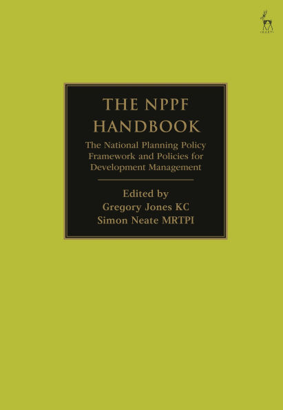 The NPPF Handbook: National Planning Policy Framework and Policies for Development Management