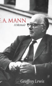 Title: F.A. Mann: A Memoir, Author: Geoffrey Lewis