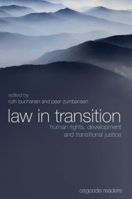 Title: Law in Transition: Human Rights, Development and Transitional Justice, Author: Ruth Buchanan