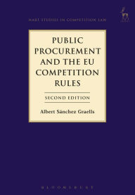 Title: Public Procurement and the EU Competition Rules, Author: Albert Sanchez-Graells