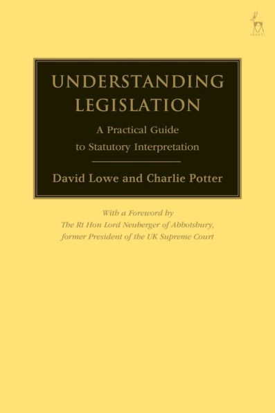 Understanding Legislation: A Practical Guide to Statutory Interpretation