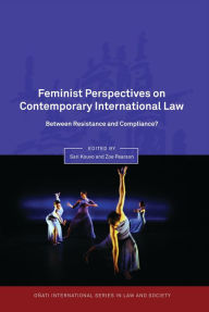 Title: Feminist Perspectives on Contemporary International Law: Between Resistance and Compliance?, Author: Sari Kouvo