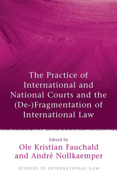 the Practice of International and National Courts (De-)Fragmentation Law