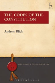 Title: The Codes of the Constitution, Author: Andrew Blick