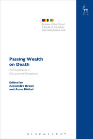 Title: Passing Wealth on Death: Will-Substitutes in Comparative Perspective, Author: Alexandra Braun