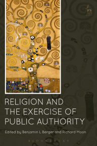 Title: Religion and the Exercise of Public Authority, Author: Benjamin L Berger