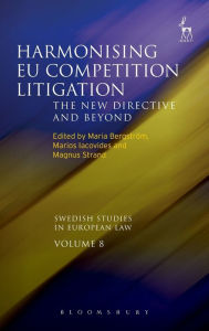 Download free ebooks pdfs Harmonising EU Competition Litigation: The New Directive and Beyond (English Edition) by Maria Bergström 9781509902750 FB2