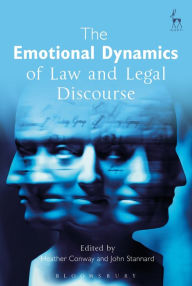 Title: The Emotional Dynamics of Law and Legal Discourse, Author: Heather Conway
