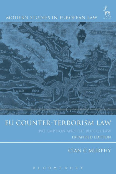 EU Counter-Terrorism Law: Pre-Emption and the Rule of Law