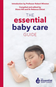 Title: The Essential Baby Care Guide, Author: Rebecca Chicot