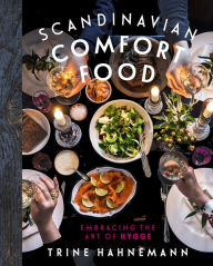 Title: Scandinavian Comfort Food: Embracing the Art of Hygge, Author: Trine Hahnemann