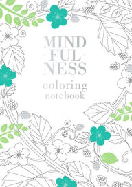 Title: Mindfulness Coloring Notebook, Author: Holly MacDonald