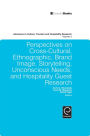 Perspectives on Cross-Cultural, Ethnographic, Brand Image, Storytelling, Unconscious Needs, and Hospitality Guest Research