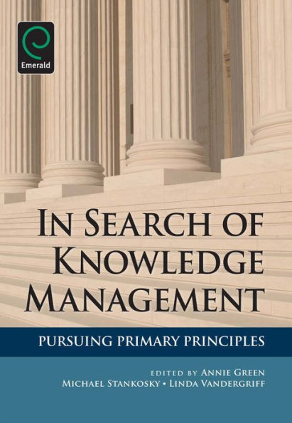 In Search of Knowledge Management: Pursuing Primary Principles
