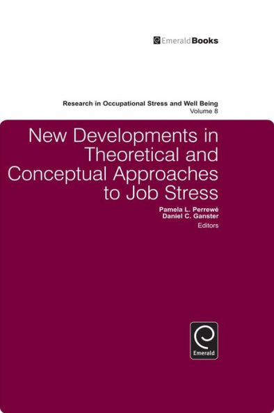 New Developments in Theoretical and Conceptual Approaches to Job Stress
