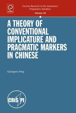 A Theory of Conventional Implicature and Pragmatic Markers in Chinese