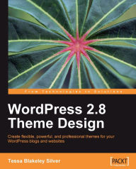 Title: WordPress 2.8 Theme Design, Author: Tessa Blakeley Silver