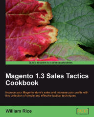Title: Magento 1.3 Sales Tactics Cookbook, Author: William Rice