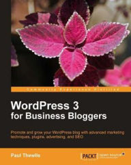 Title: WordPress 3 For Business Bloggers, Author: Paul Thewlis