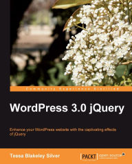 Title: WordPress 3.0 jQuery, Author: Tessa Blakeley Silver