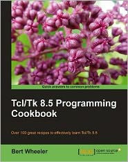 Title: Tcl/Tk 8.5 Programming Cookbook, Author: Bert Wheeler