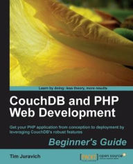 Title: CouchDB and PHP Web Development Beginner's Guide, Author: Tim Juravich