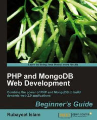 Title: PHP and MongoDB Web Development Beginner's Guide, Author: Rubayeet Islam