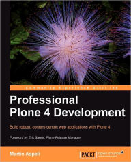 Title: Professional Plone 4 Development, Author: Martin Aspeli