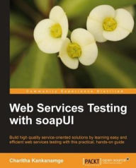 Title: Web Services Testing with soapUI, Author: Charitha Kankanamge