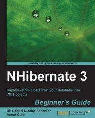 Title: NHibernate 3 Beginner's Guide, Author: Dr. Gabriel Nicolas Schenker