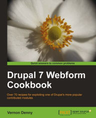 Title: Drupal 7 Webform Cookbook, Author: Vernon Denny