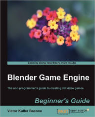 Title: Blender Game Engine: Beginner's Guide, Author: Victor Kuller Bacone