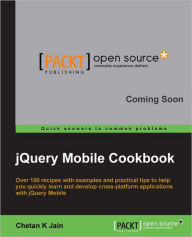 Title: Jquery Mobile Cookbook, Author: Chetan K Jain