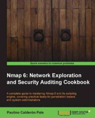 Title: Nmap 6: Network Exploration and Security Auditing Cookbook, Author: Paulino Calderon Pale