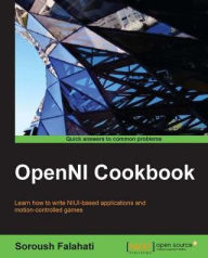 Title: OpenNI Cookbook, Author: Soroush Falahati