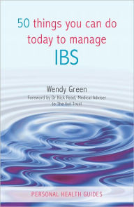 Title: 50 Things You Can Do Today to Manage IBS, Author: Wendy Green