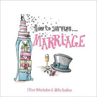 Title: How to Survive Marriage, Author: Clive Whichelow