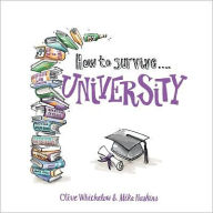 Title: How to Survive University, Author: Clive Whichelow