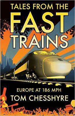 Tales from the Fast Trains: Europe at 186 MPH